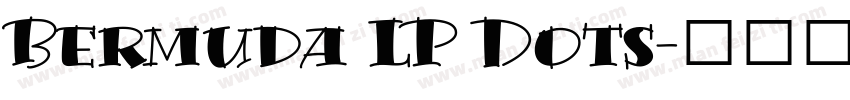Bermuda LP Dots字体转换